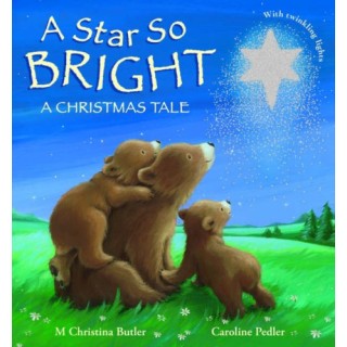 A Star So Bright: A Christmas Tale (FIRST EDITION) (WITH TWINKLING LIGHTS)